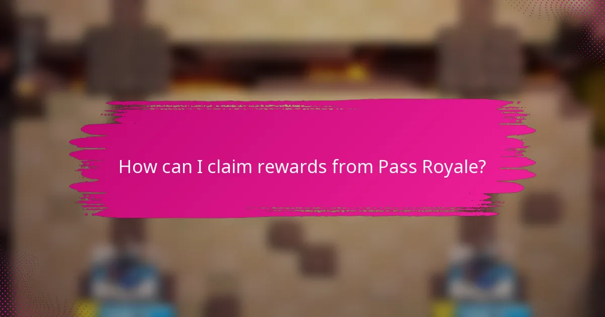 How can I claim rewards from Pass Royale?