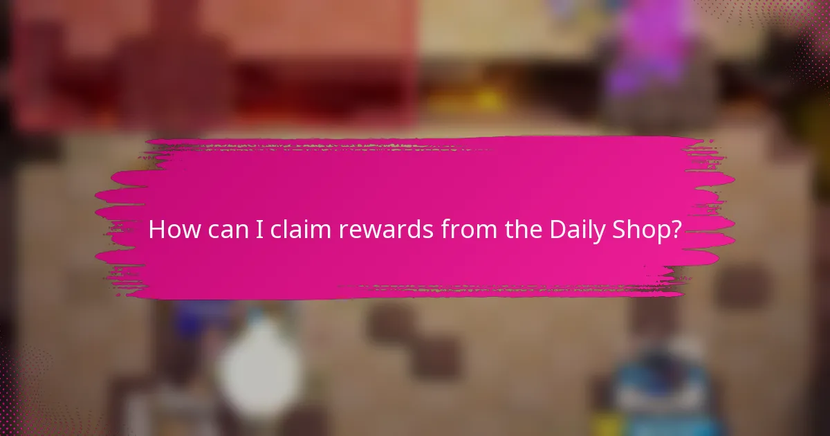 How can I claim rewards from the Daily Shop?