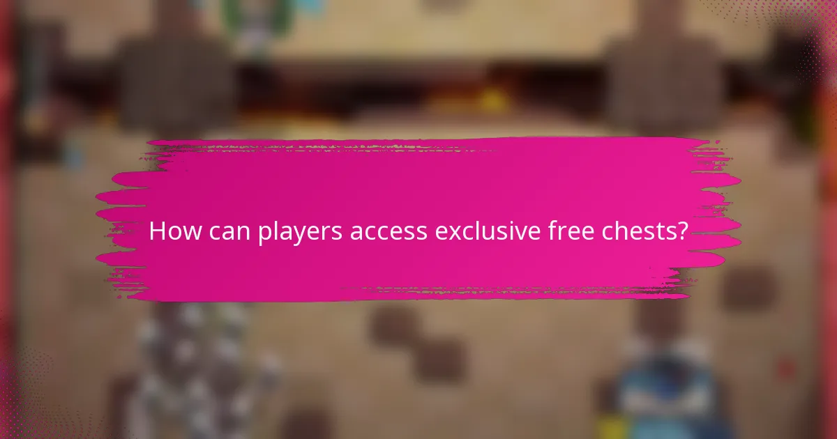 How can players access exclusive free chests?