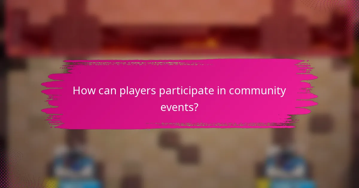 How can players participate in community events?