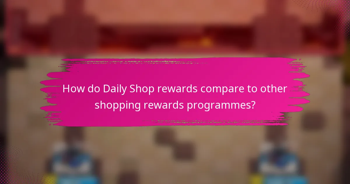 How do Daily Shop rewards compare to other shopping rewards programmes?