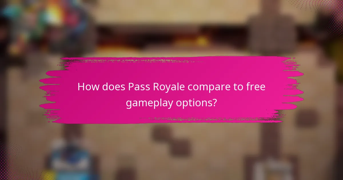 How does Pass Royale compare to free gameplay options?