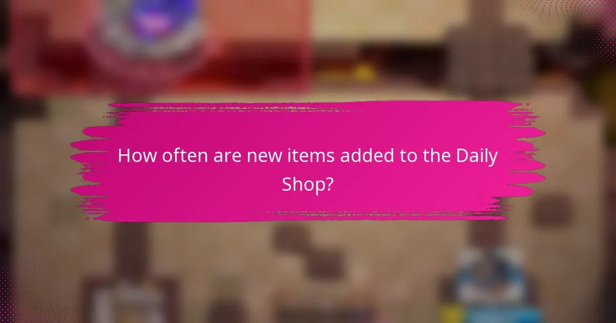 How often are new items added to the Daily Shop?