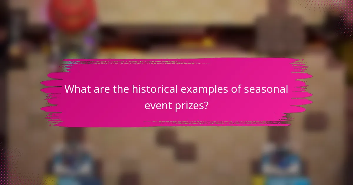 What are the historical examples of seasonal event prizes?