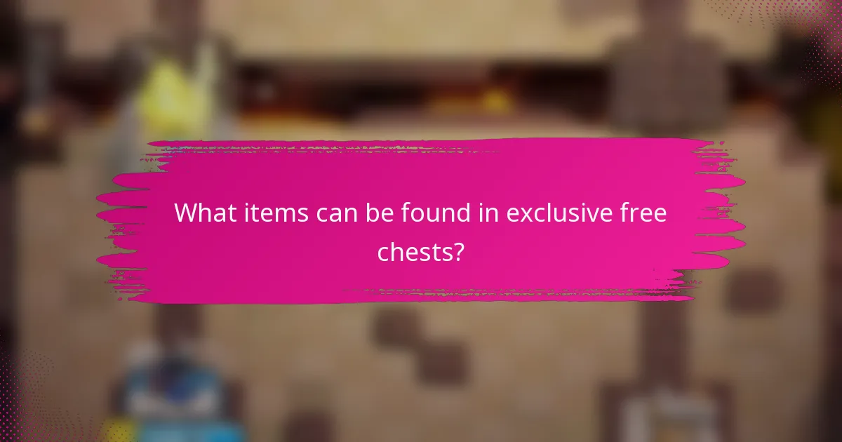 What items can be found in exclusive free chests?