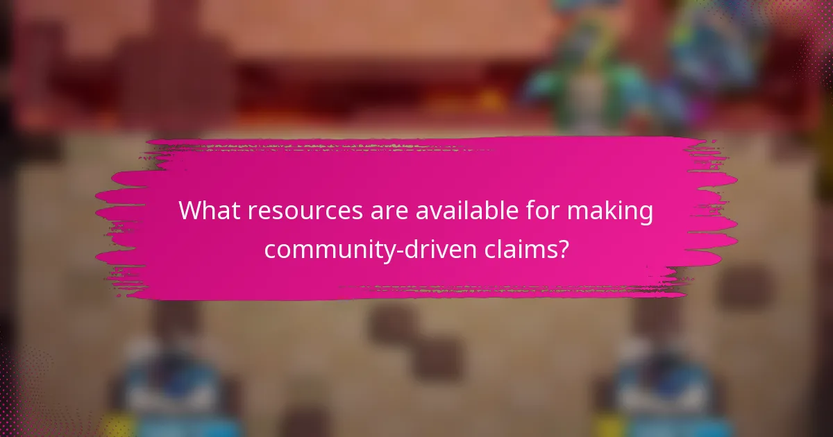 What resources are available for making community-driven claims?