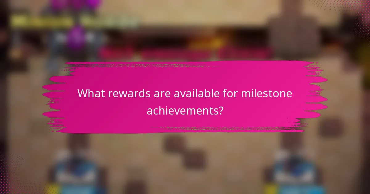 What rewards are available for milestone achievements?