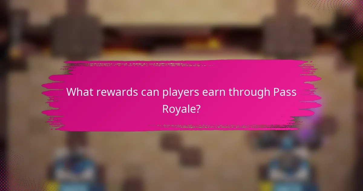 What rewards can players earn through Pass Royale?