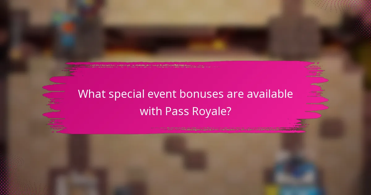What special event bonuses are available with Pass Royale?