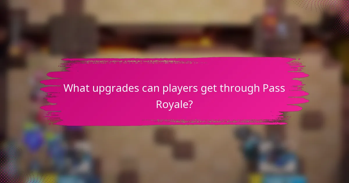 What upgrades can players get through Pass Royale?